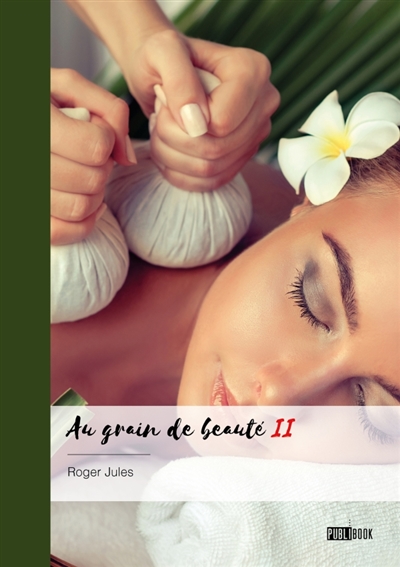 Au grain de beauté : Tome 2