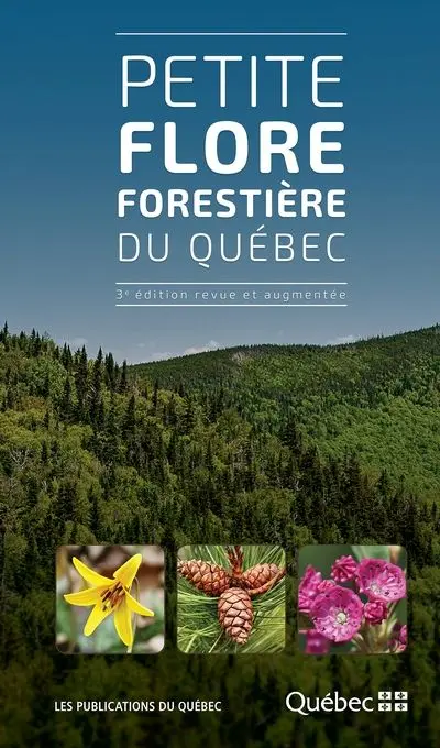Petite flore forestière du Québec : 3e édition revue et augmentée