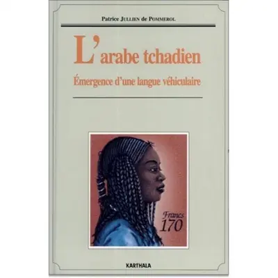 L'arabe tchadien : émergence d'une langue véhiculaire