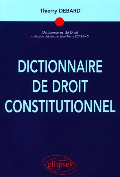Dictionnaire de droit constitutionnel