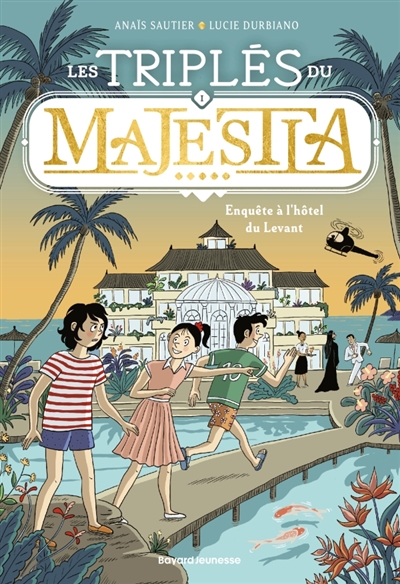 Les triplés du Majestia, tome 1 : Enquête à l'hôtel du Levant