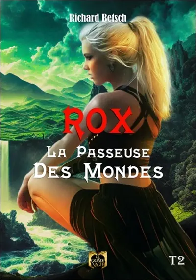 Rox la passeuse des mondes : Tome 2