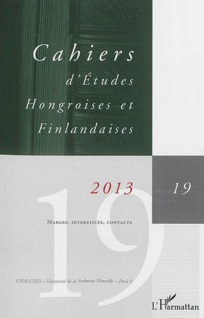 Cahiers d'études hongroises et finlandaises, n° 19. Marges, interstices, contacts
