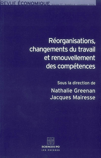 Revue économique, n° 57-6. Réorganisations, changements du travail et renouvellement des compétences