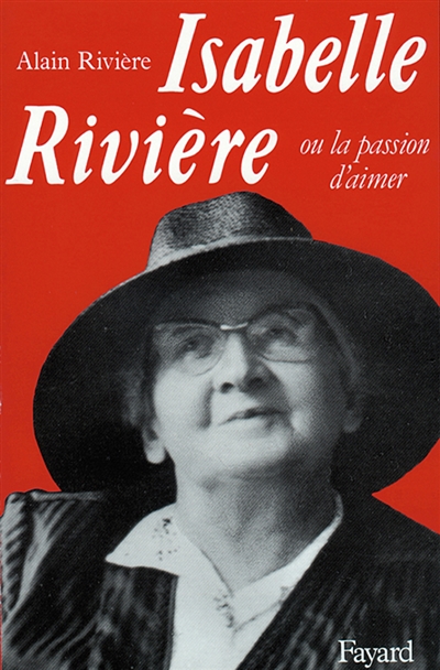 Isabelle Rivière ou la Passion d'aimer