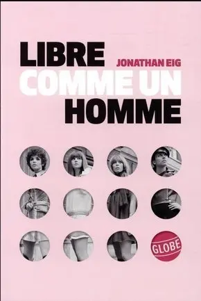 Libre comme un homme : la grande histoire de la pilule Libre comme un homme : la grande histoire de la pilule