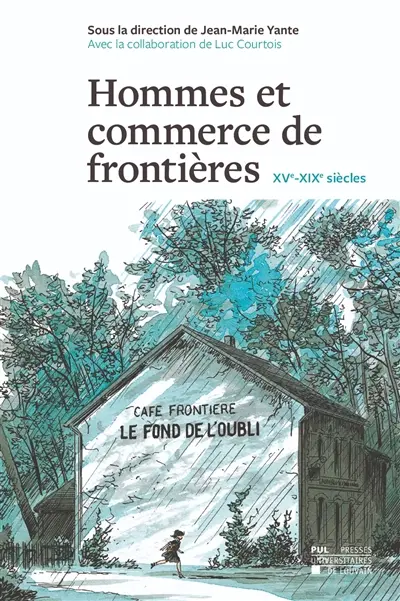 Hommes et commerce de frontières : XVe-XIXe siècles
