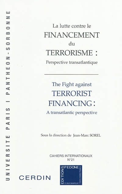 La lutte contre le financement du terrorisme : perspective transatlantique. The fight against terrorist financing : a transatlantic perspective
