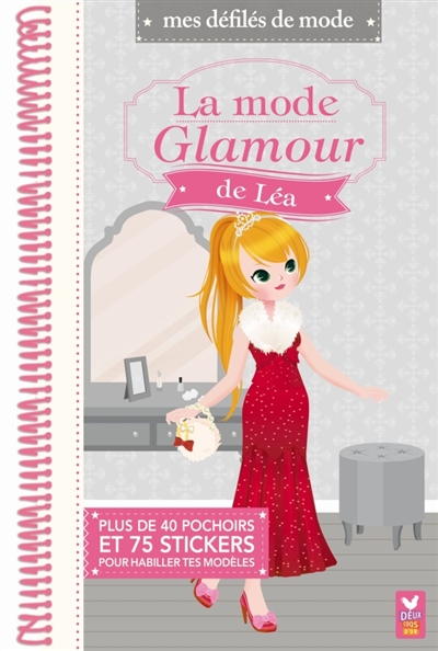 La mode glamour de Léa : plus de 75 stickers et 40 pochoirs pour habiller tes modèles