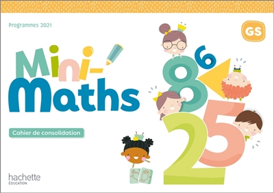 Mini-maths GS : cahier de consolidation