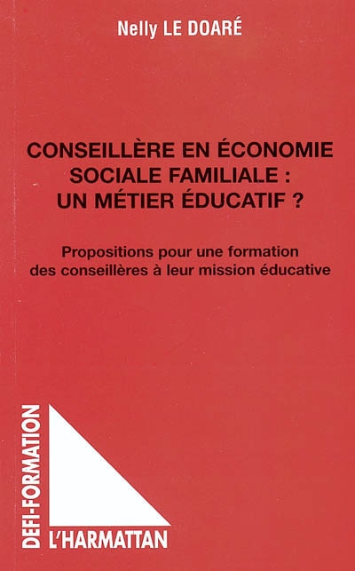 Conseillère en économie sociale familiale, un métier éducatif ? : propositions pour une formation des conseillères à leur mission éducative