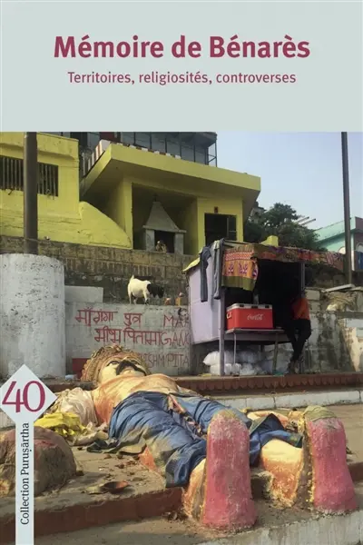 Mémoire de Bénarès : territoires, religiosités, controverses
