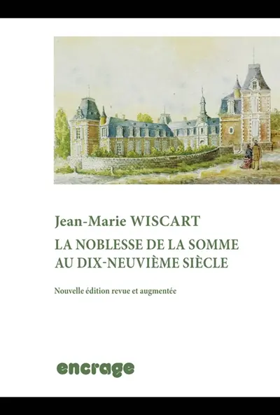 La noblesse dans la Somme au dix-neuvième siècle