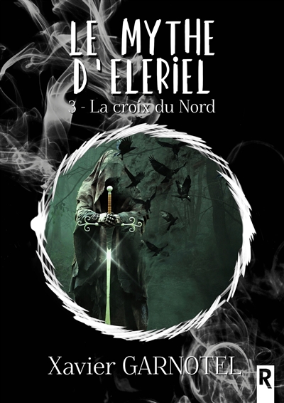 Le mythe d'Eleriel. Vol. 3. La croix du Nord