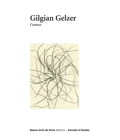 Gilgian Gelzer : contact : exposition, Paris, Ecole nationale supérieure des beaux-arts, Cabinet des dessins Jean Bonna, 12 mai-12 juillet 2017