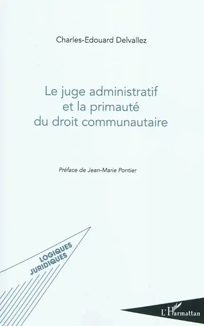Le juge administratif et la primauté du droit communautaire