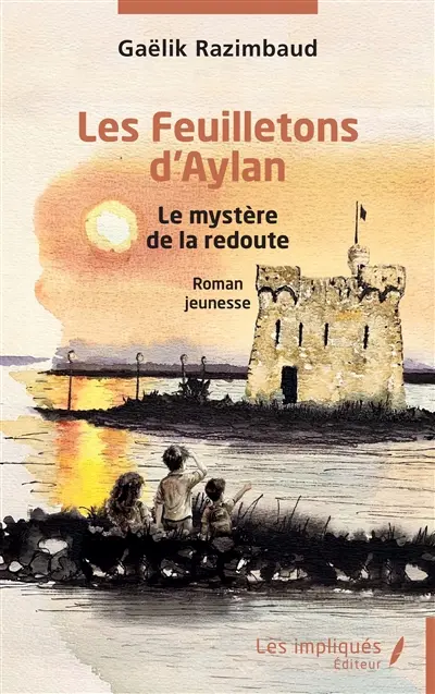 Les feuilletons d'Aylan. Le mystère de la redoute : roman jeunesse