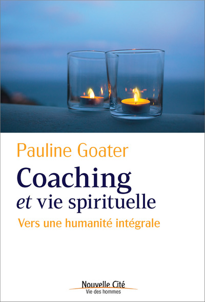 Coaching et vie spirituelle : vers une humanité intégrale