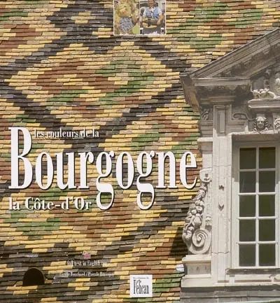Les couleurs de la Bourgogne : la Côte-d'Or
