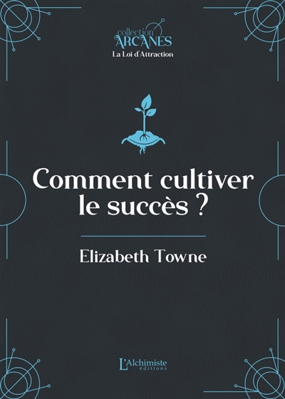Comment cultiver le succès ?