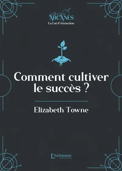 Comment cultiver le succès ?