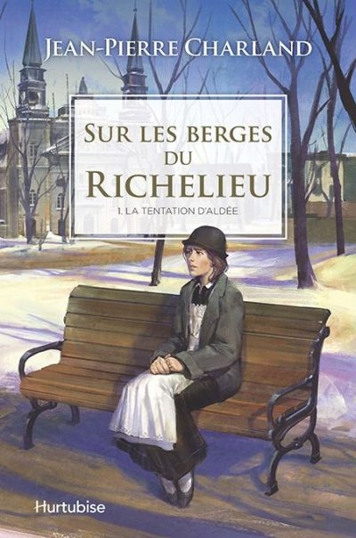Sur les berges du Richelieu. Vol. 1. La tentation d'Aldée