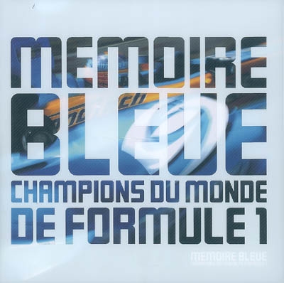 Mémoire bleue : champions du monde de formule 1