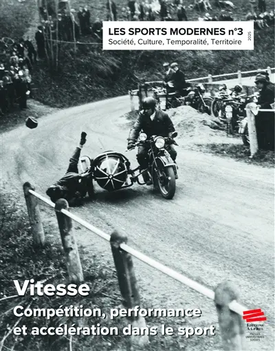 Les sports modernes : société, culture, temporalité, territoire, n° 3. Vitesse : compétition, performance et accélération dans le sport