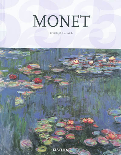 Claude Monet : 1840-1926 : saisir l'image toujours mouvante de la réalité du monde