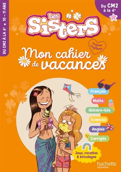 Les sisters, du CM2 à la 6e : mon cahier de vacances