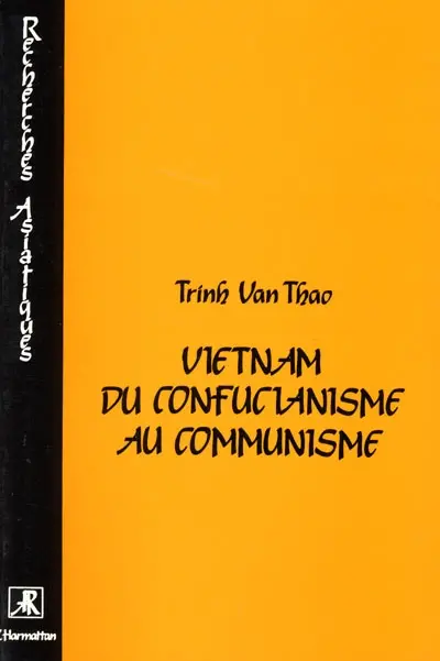 Vietnam, du confucianisme au communisme : un essai itinéraire intellectuel