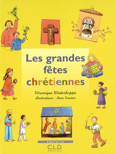 Les grandes fêtes chrétiennes : à partir de 7 ans