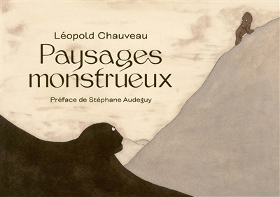 Les paysages monstrueux de Léopold Chauveau
