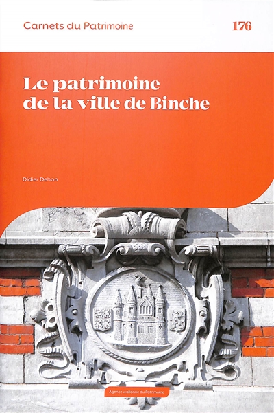 Le patrimoine de la ville de Binche
