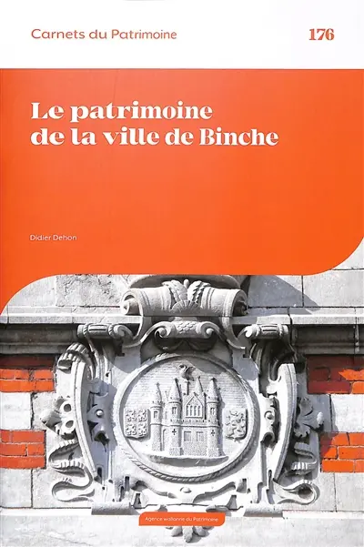 Le patrimoine de la ville de Binche