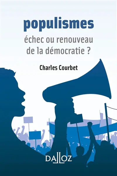 Populismes : échec ou renouveau de la démocratie ?