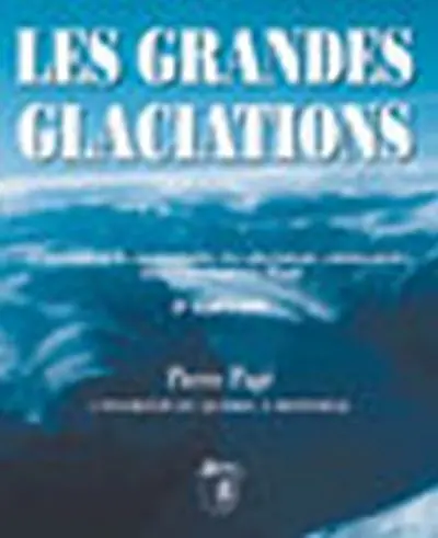 Les grandes glaciations : l'histoire et la stratigraphie des glaciations continentales dans l'hémisphère Nord