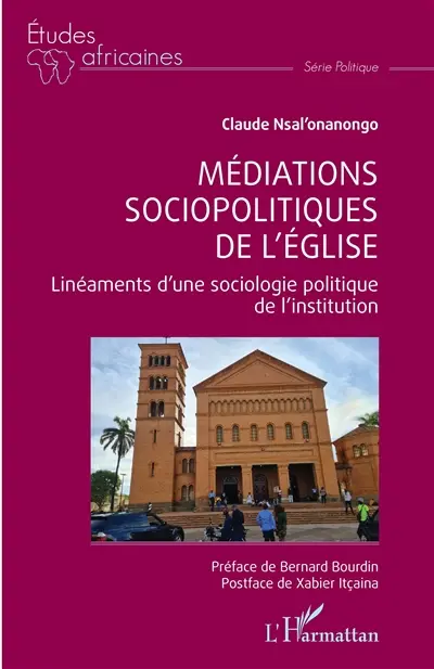 Médiations sociopolitiques de l'Eglise : linéaments d'une sociologie politique de l'institution