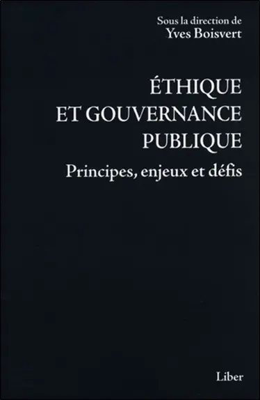 Ethique et gouvernance publique : principes, enjeux et défis