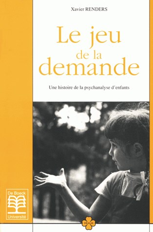 Le Jeu de la demande : une histoire de la psychanalyse d'enfants