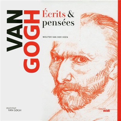 Van Gogh : écrits & pensées