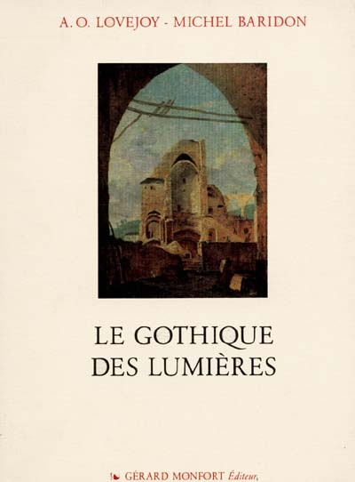 Le Gothique des Lumières. La Redécouverte du gothique