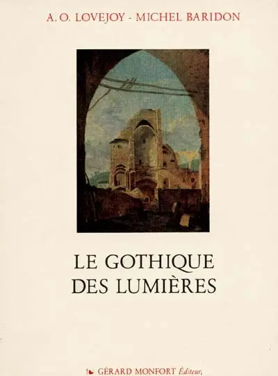 Le Gothique des Lumières. La Redécouverte du gothique