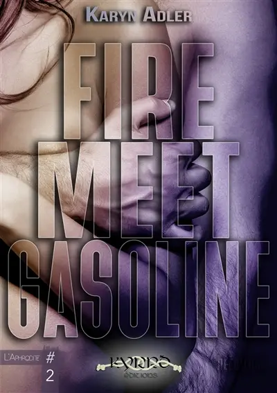 Fire Meet Gasoline : L'Aphrodite #2