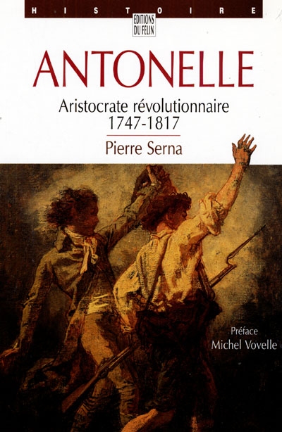 Antonelle : aristocrate révolutionnaire, 1747-1817
