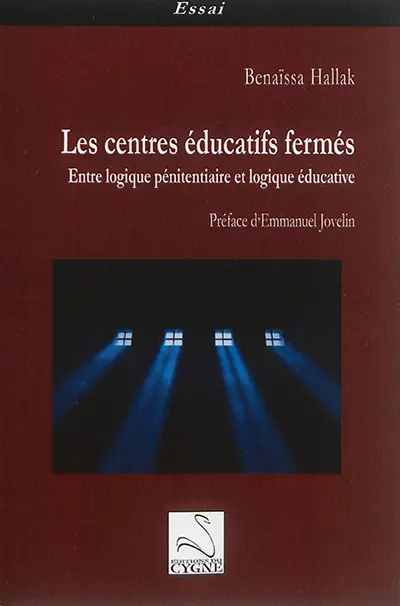 Les centres éducatifs fermés : entre logique pénitentiaire et logique éducative