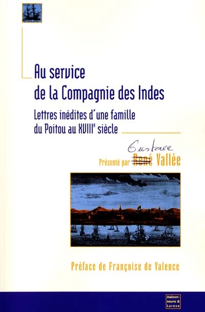 Au service de la Compagnie des Indes : lettres inédites d'une famille du Poitou au XVIIIe siècle les Renault de Saint-Germain