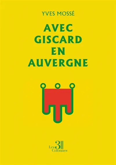 Avec Giscard en Auvergne