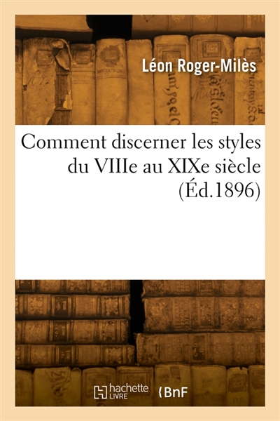 Discerner les styles du VIIIe au XIXe siècle