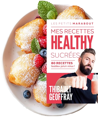 Mes recettes healthy sucrées. 80 recettes testées pour vous !